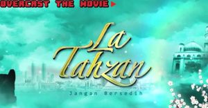 Film La Tahzan - Drama Tentang Menghadapi Keputusasaan